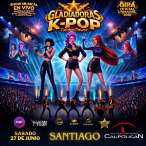 Afiche promocional del espectáculo Gladiadoras K-pop: Golden Power en el Teatro Caupolicán, mostrando a tres cantantes de estilo anime en un escenario iluminado.