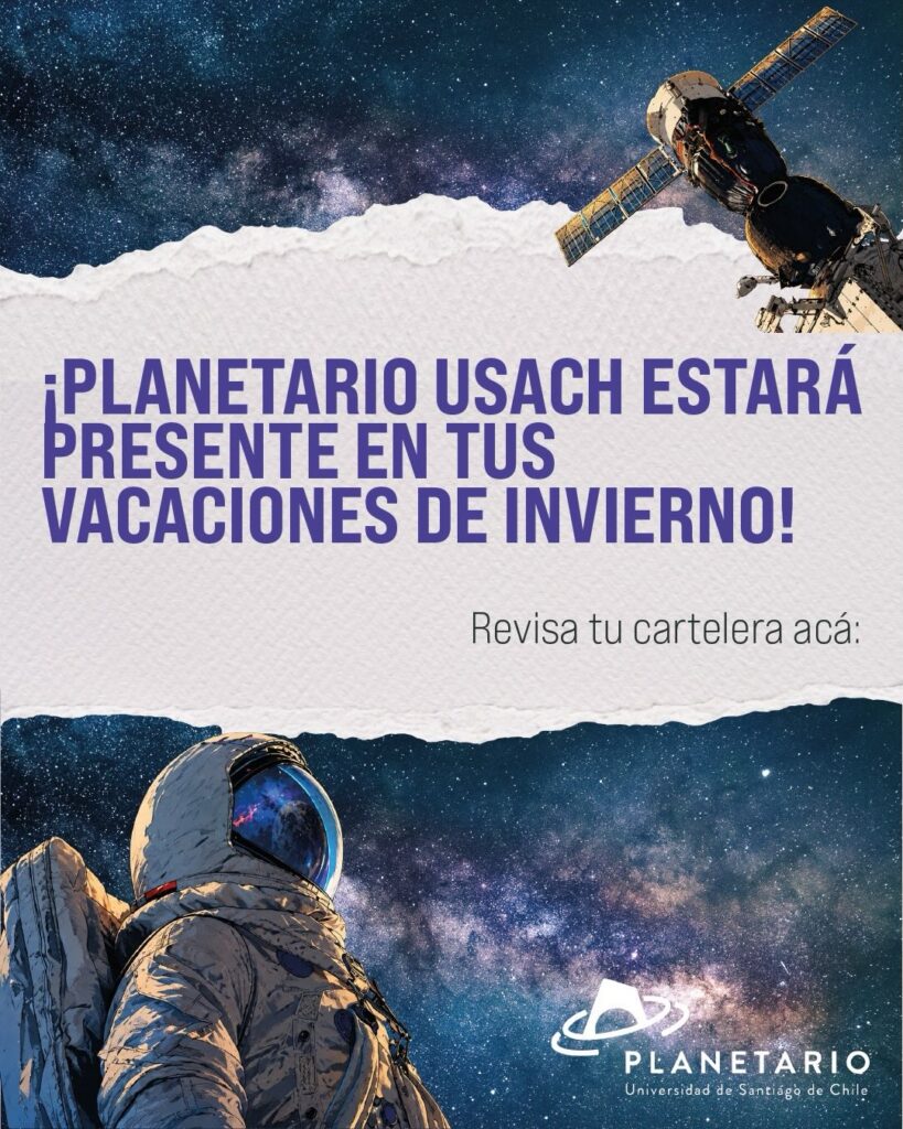Afiche promocional vacaciones de invierno 2026 en el Planetario USACH.