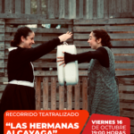 Recorrido Teatralizado «Las Hermanas Alcayaga»
